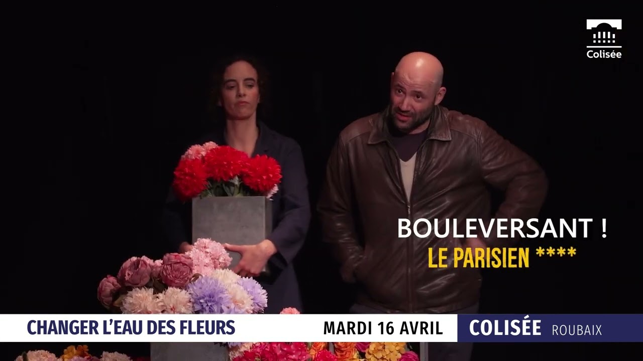 Changer l'eau des fleurs au Colisée de Roubaix 🎭