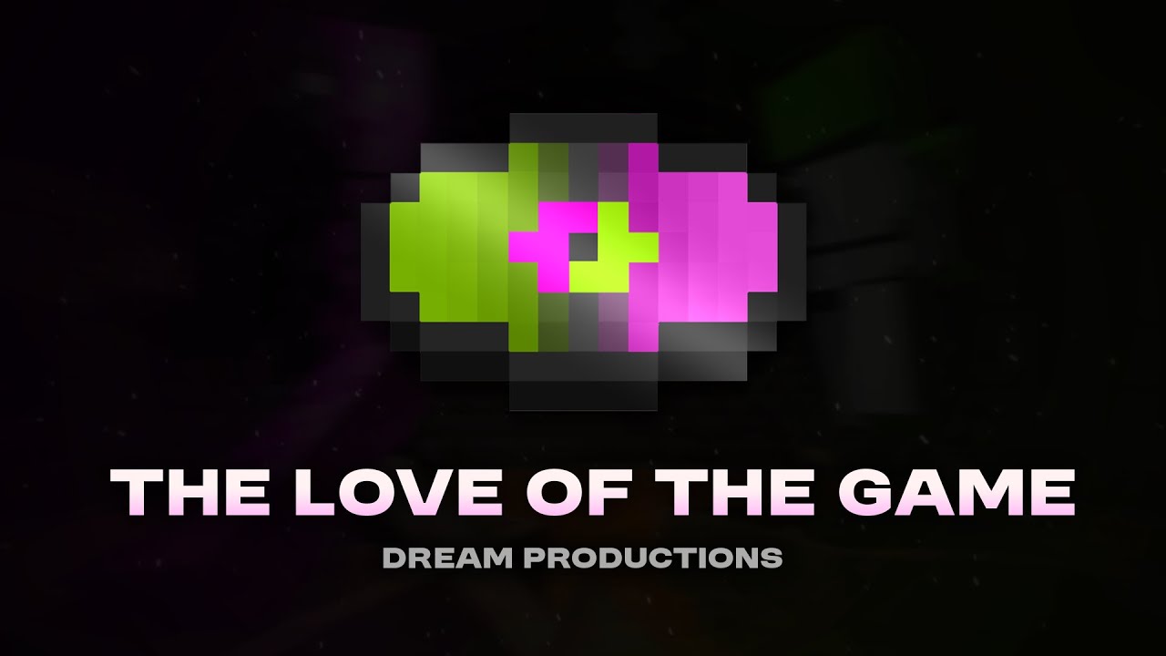 The Love Of The Game - Dream Productions 🎶