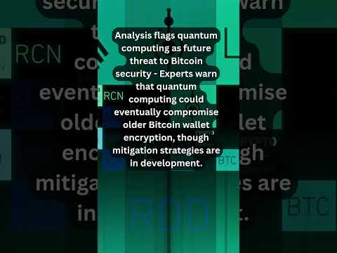 Analysis flags quantum computing as future threat to Bitcoin security