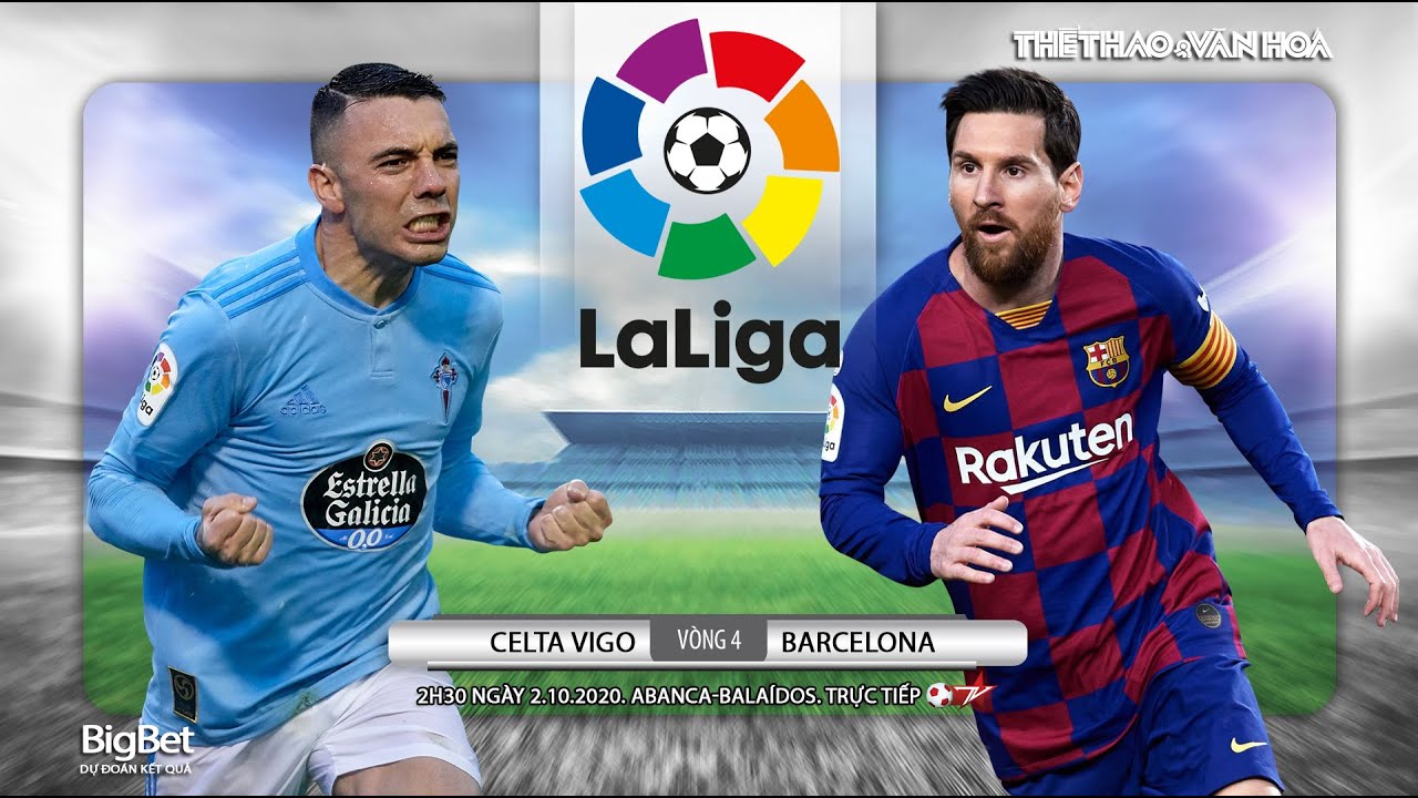 Soi Kèo Celta Vigo vs Barcelona | La Liga 2/10 ⚽