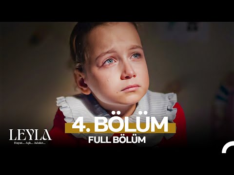 Leyla: Hayat…Aşk…Adalet... 4. Bölüm