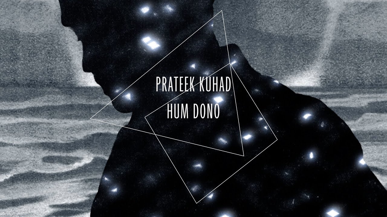 Prateek Kuhad - Hum Dono (Official Lyric Video)
