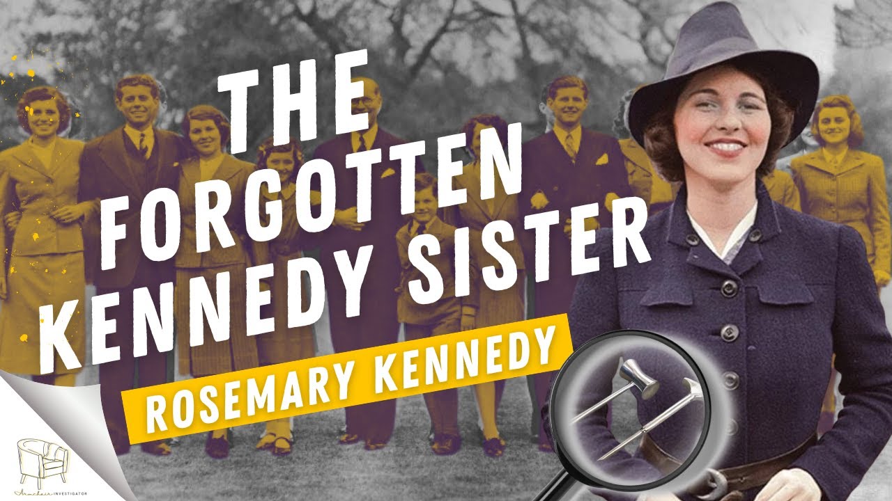 Rosemary Kennedy: A Tragic Family Story