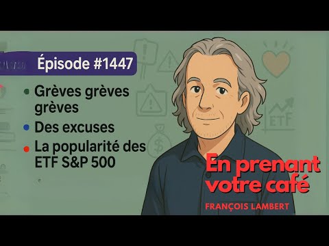 🎙️🟣 Épisode #1447 : Grèves grèves grèves, Des excuses, la popularité des ETF S&P 500