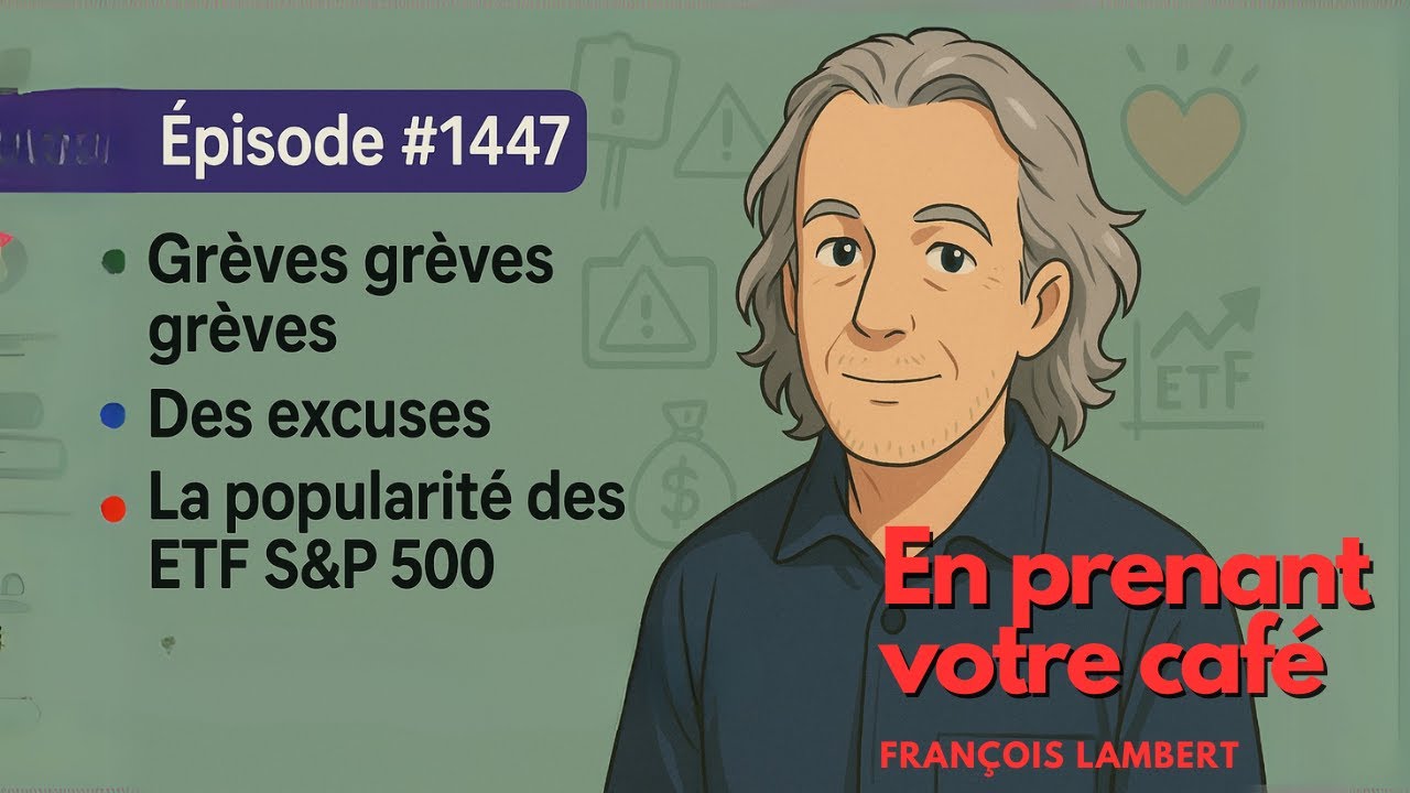 Épisode #1447 : Grèves, Excuses & ETF S&P 500 📈