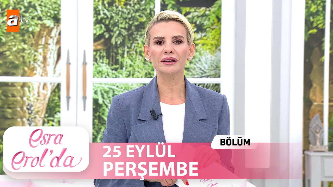 Esra Erol'da 25 Eylül 2025 | Tek Parça