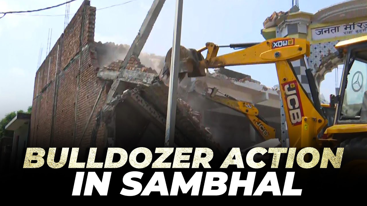 Sambhal: Bulldozer Demolishes Illegal Mosque 🚓