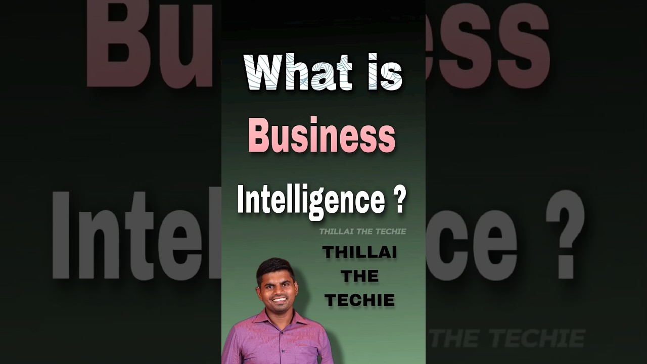 📊🧠Business Intelligence (BI) explained in Tamil 🔍| #thillaithetechie