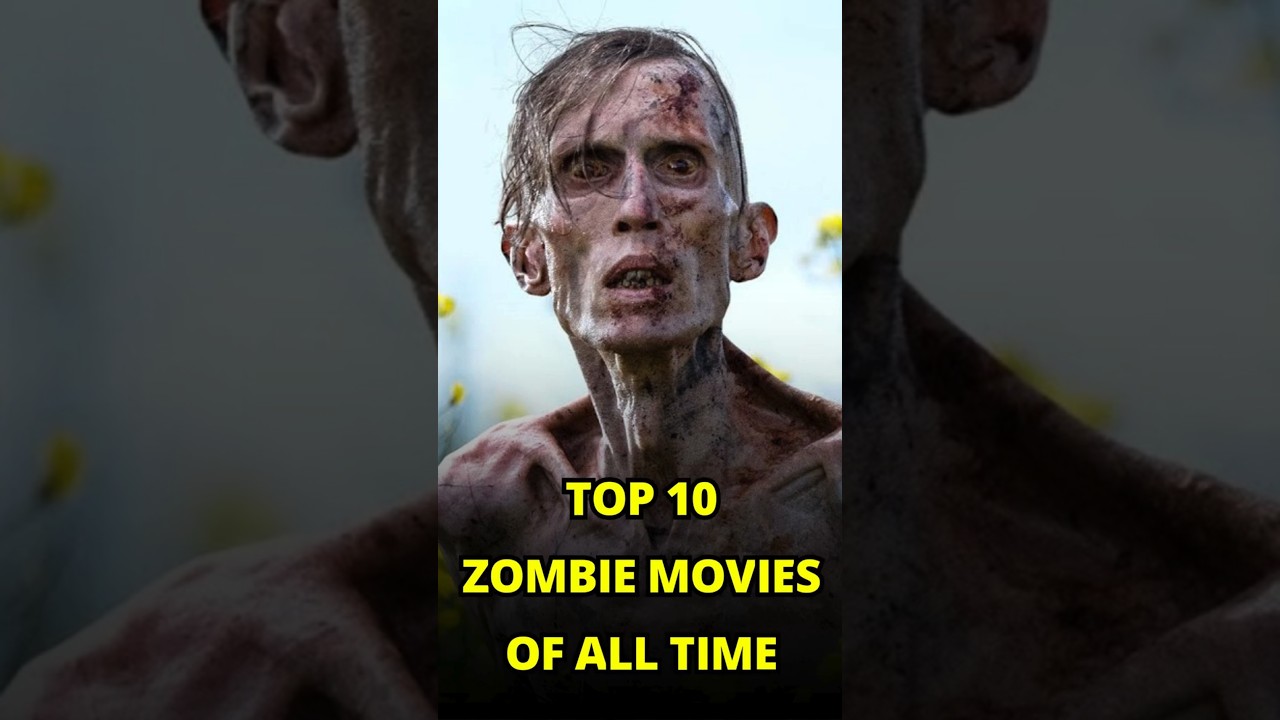 Top 10 Best Zombie Movies Of All Time #zombie #zombiesurvival #shorts