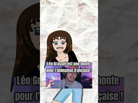 LĂO GRASSET EST UNE HONTE POUR L'ANIMATION FRANĂAISE
