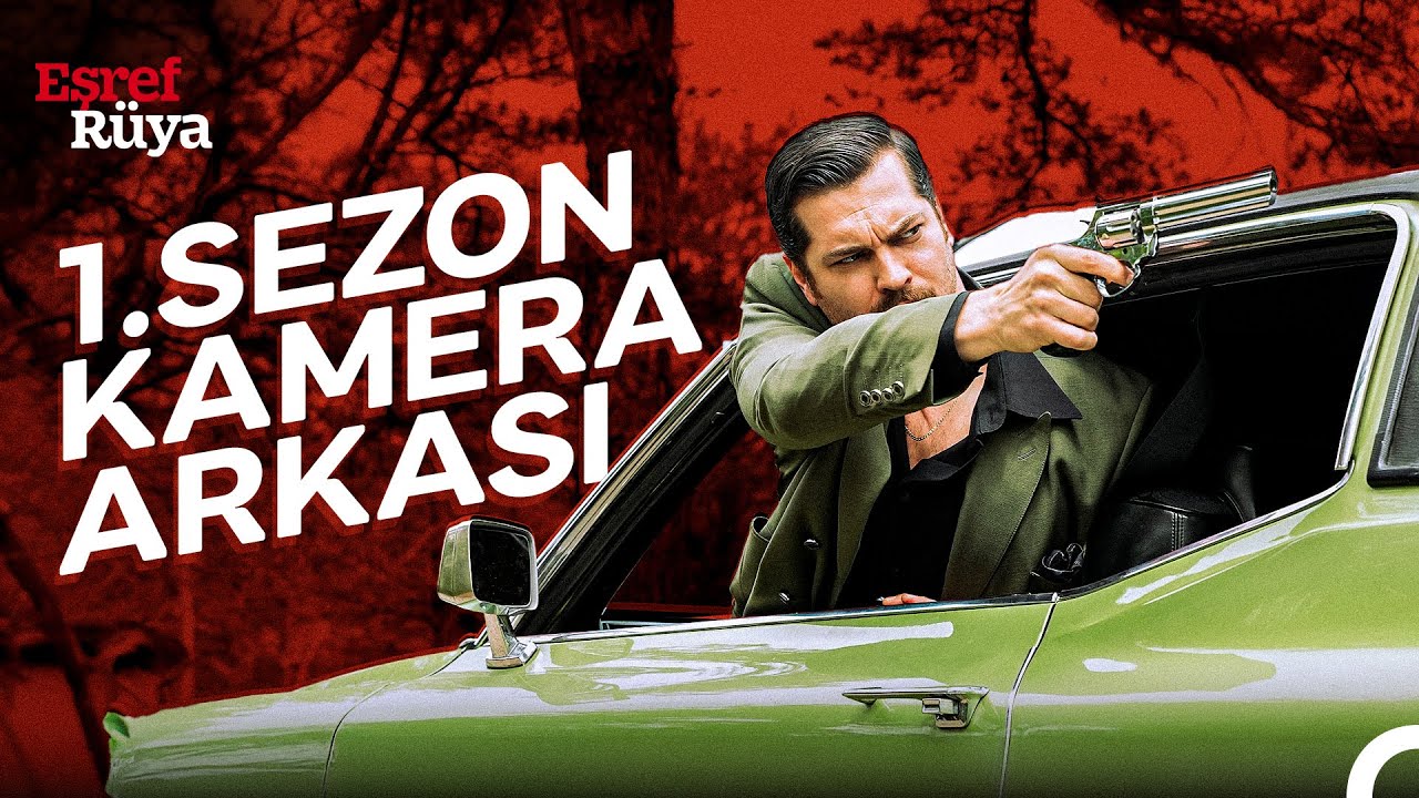 Eşref Rüya 1. Sezon Kamera Arkası 📸