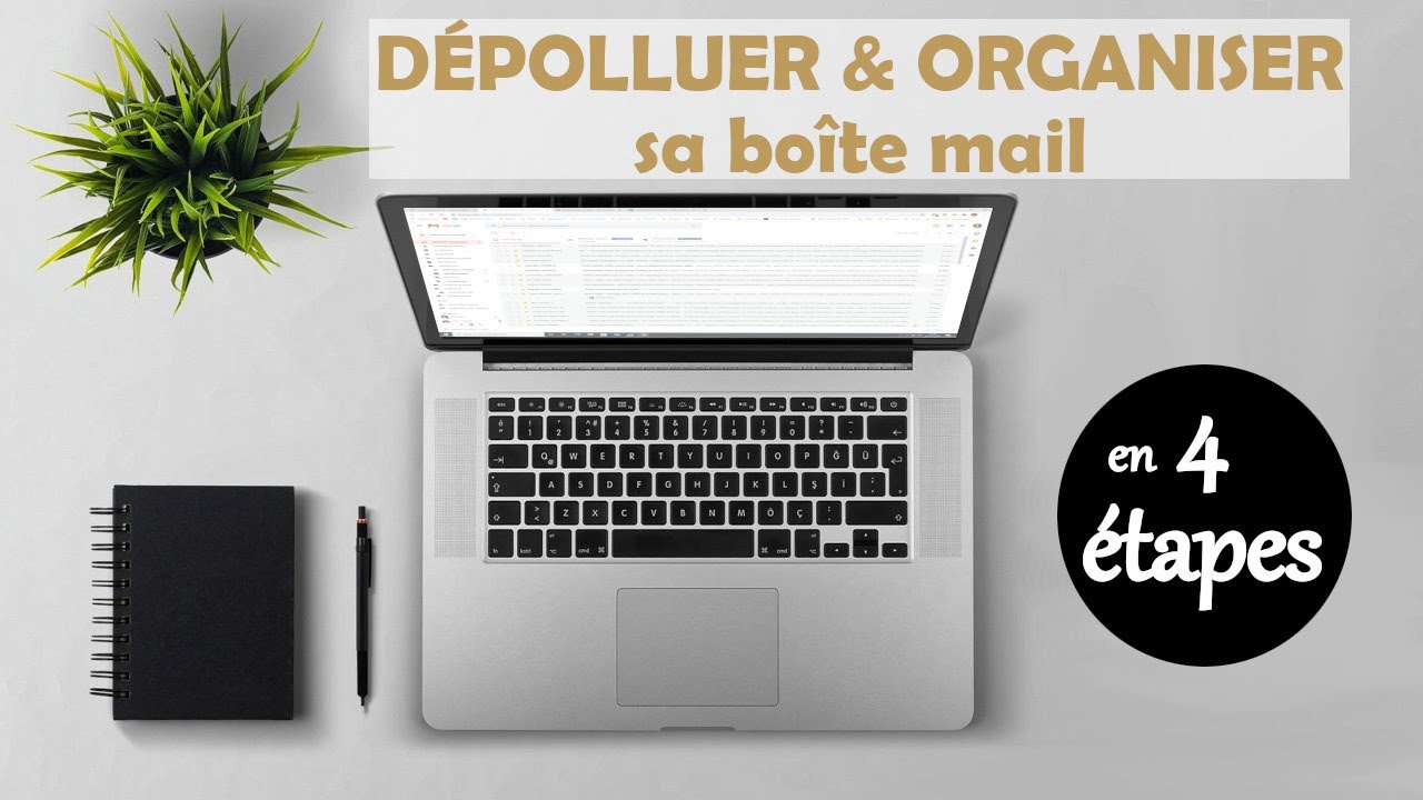 4 Étapes Simples pour Nettoyer et Organiser votre Boîte Gmail ✉️