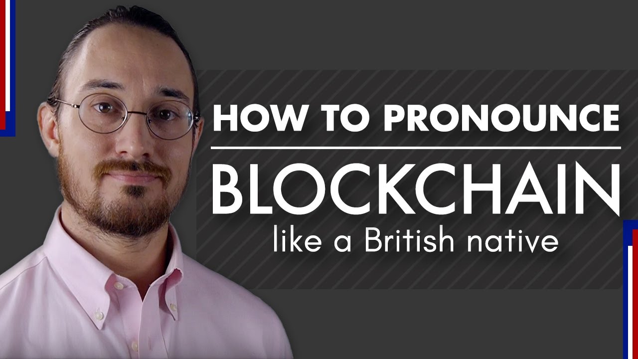 Master Pronouncing 'Blockchain' Like a Native 🎤