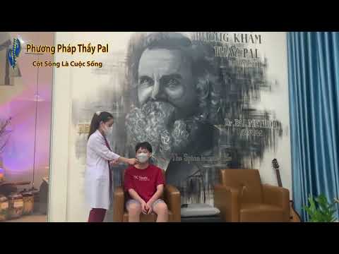 Cong Vẹo Cột Sống, Đau Lưng, Tê Nhức, Chân Cao Chân Thấp Hết Nhanh Nhờ Phòng Khám Thầy PAL
