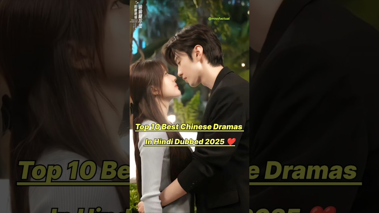 Top 10 🔥 Top 10 Must-Watch Chinese Dramas in Hindi Dubbed for 2025! 🎬