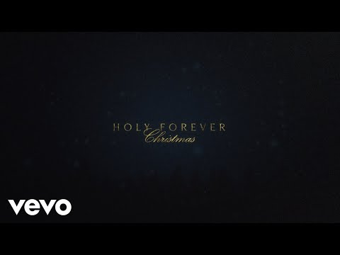 Chris Tomlin - Holy Forever (Christmas 🎄) (Lyric Video)