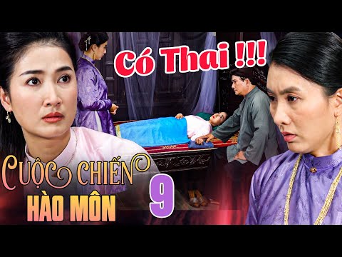 Phim CUỘC CHIẾN HÀO MÔN Tập 9 | CON NUÔI MANG THAI | Phim Bộ Việt Nam | Phim Bộ Việt Nam Mới Nhất