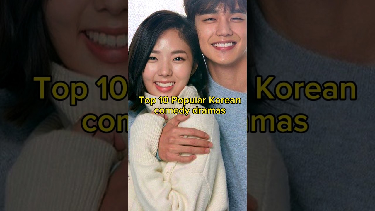 Top 10 Popular Korean Comedy Dramas 🎭