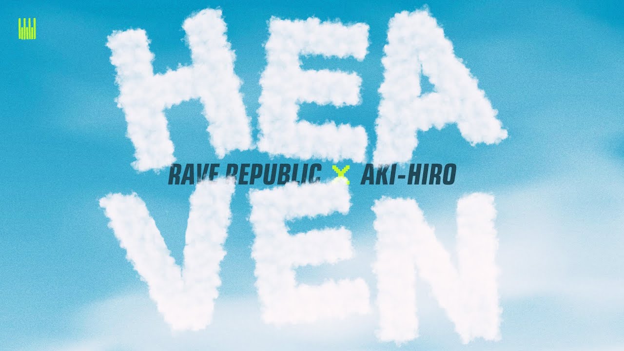 Rave Republic & AKI-HIRO - Heaven (Lyric Video) 🎶