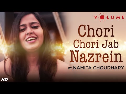 Chori Chori Jab Nazrein Mili Song Cover by Namita Choudhary | Unplugged Cover Songs
