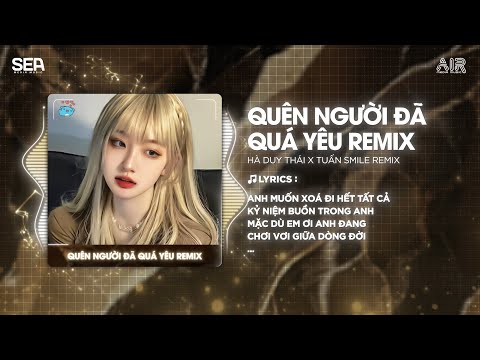 Quên Người Đã Quá Yêu (Tuấn Smile Remix) - Hà Duy Thái ♫ Đã Quá Xa Vời Con Đường Anh Đi Remix 2025
