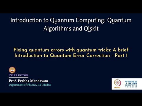 mod04lec23 - Fixing quantum errors with quantum tricks: A brief introduction to QEC - Part 1