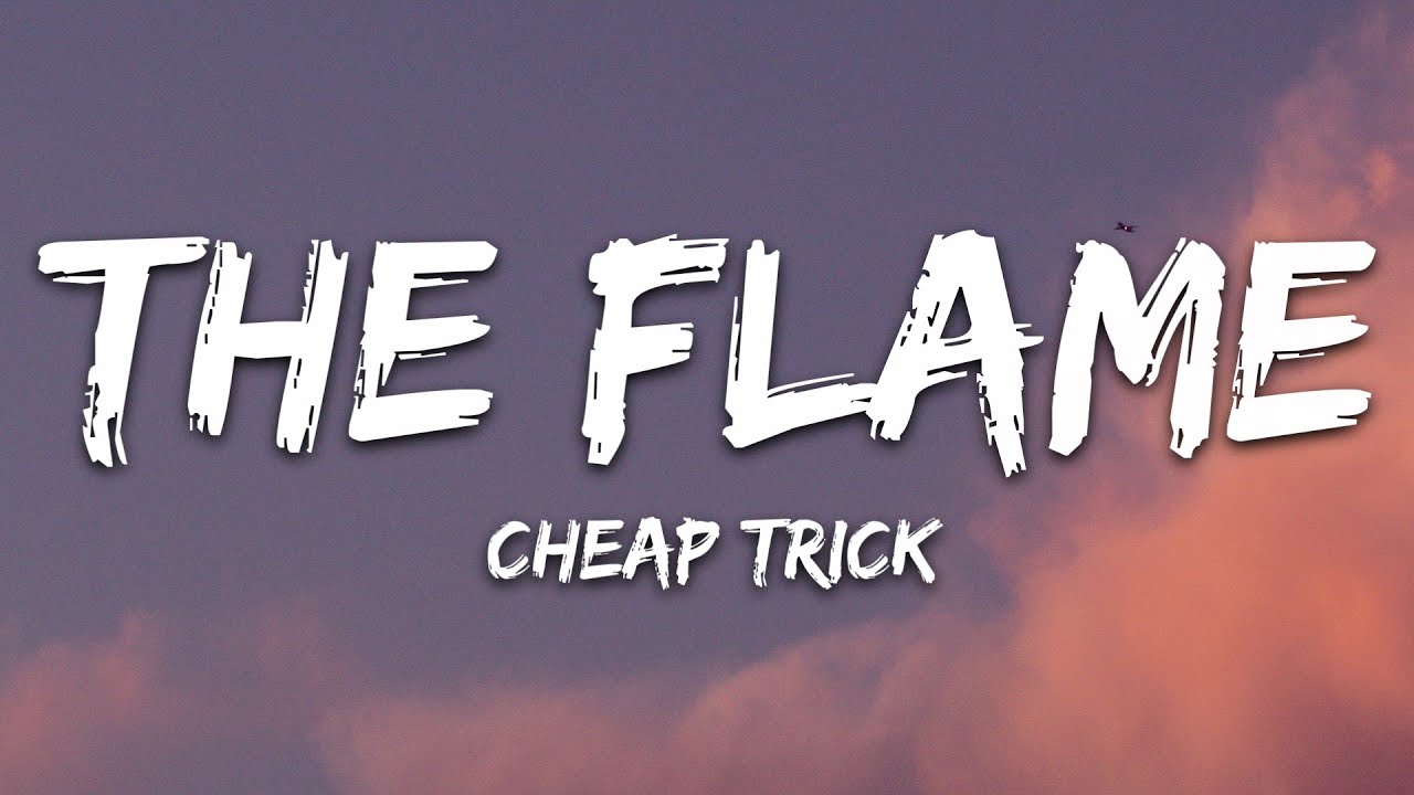 Cheap Trick - The Flame Lyrics 🎶