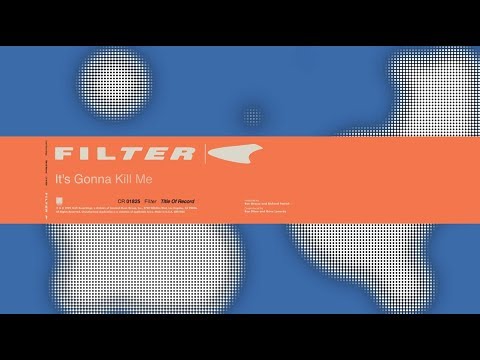 Filter's 'It's Gonna Kill Me' from 20th Anniversary Edition 🎶