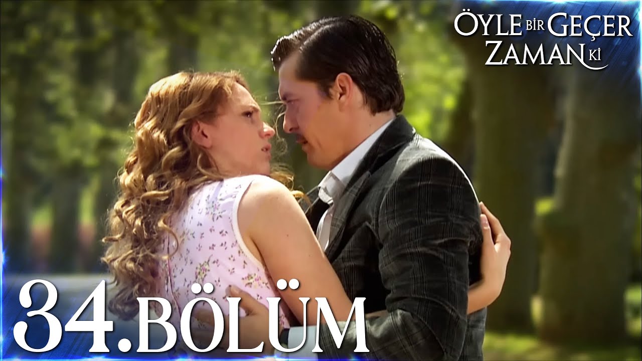 Öyle Bir Geçer Zaman Ki 34. Bölüm Full İzle 🎬 | Heyecan Dolu Anlar Burada
