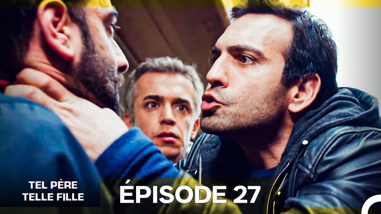 Tel Père Telle Fille Épisode 27 & 28 (VF) Longue