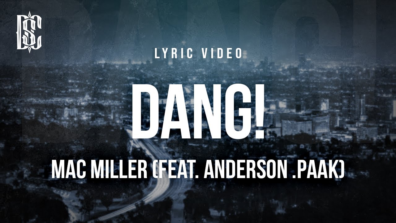 Mac Miller - Dang! ft. Anderson .Paak | Lyrics 🎶