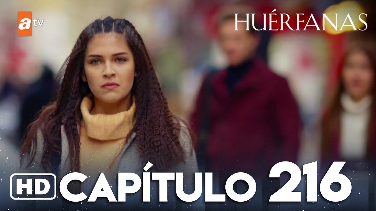 Huérfanas Capítulo 216 | Kırgın Çiçekler 217 en YouTube
