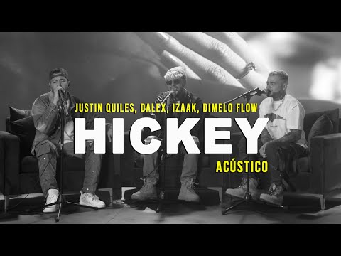 Hickey - Justin Quiles, Dalex ft. iZaak, Dimelo Flow,  RichMusicLTD (Acústico)
