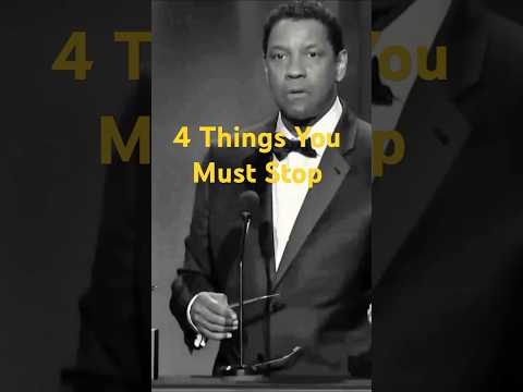 4 Things You Must Stop Doing Immediately | Denzel Washington Motivation