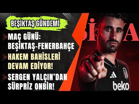 🔥Derbi Günü Özel | Beşiktaş Fenerbahçe CANLI! Sergen Yalçın’ın Planı Ne? Rafa Silva Oynayacak mı?