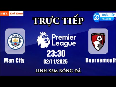 🔴TRỰC TIẾP MANCHESTER CITY VS BOURNEMOUTH BÌNH LUẬN BÓNG ĐÁ VÒNG 10 NGOẠI HẠNG ANH EPL - 02/11/2025