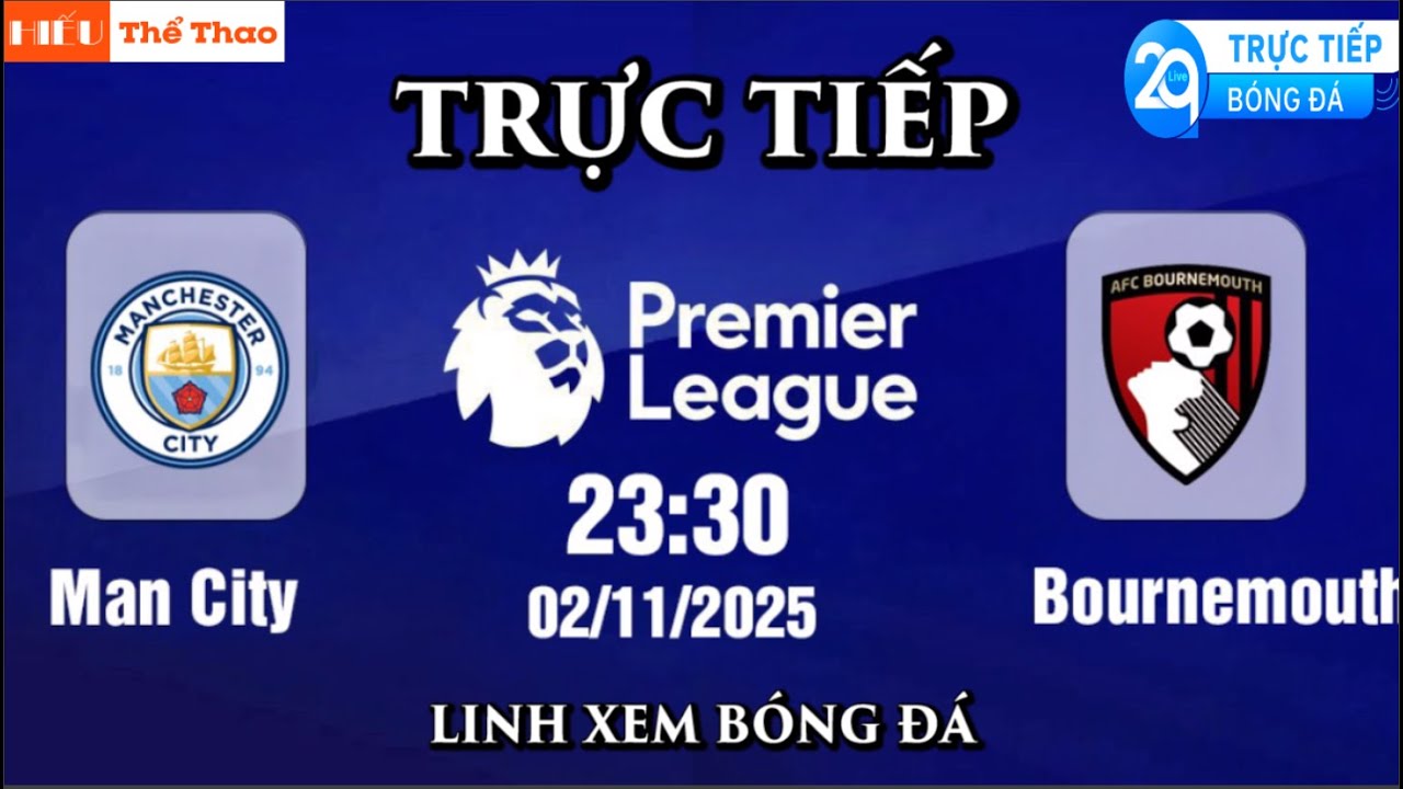Trực Tiếp Manchester City vs Bournemouth - Bình Luận & Cập Nhật EPL Vòng 10 🏟️