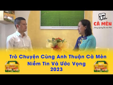 Cuộc Trò Chuyện Cùng Doanh Nhân Nguyễn Đức Nhật Thuận | Cà Mèn | Niềm Tin Và Ước Vọng