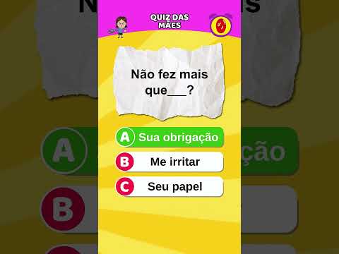 Quiz das mães   Complete as frases