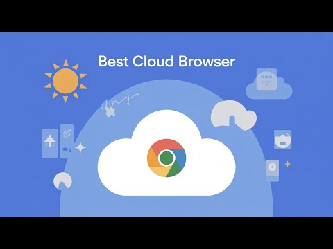 Best Cloud Browser 2025 – Browse the Web Securely and Anonymously