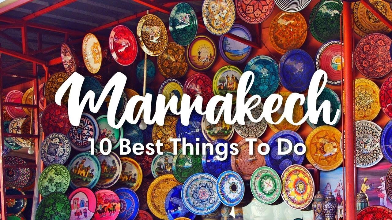 Top 10 Must-See Attractions & Activities in Marrakech, Morocco 🌟