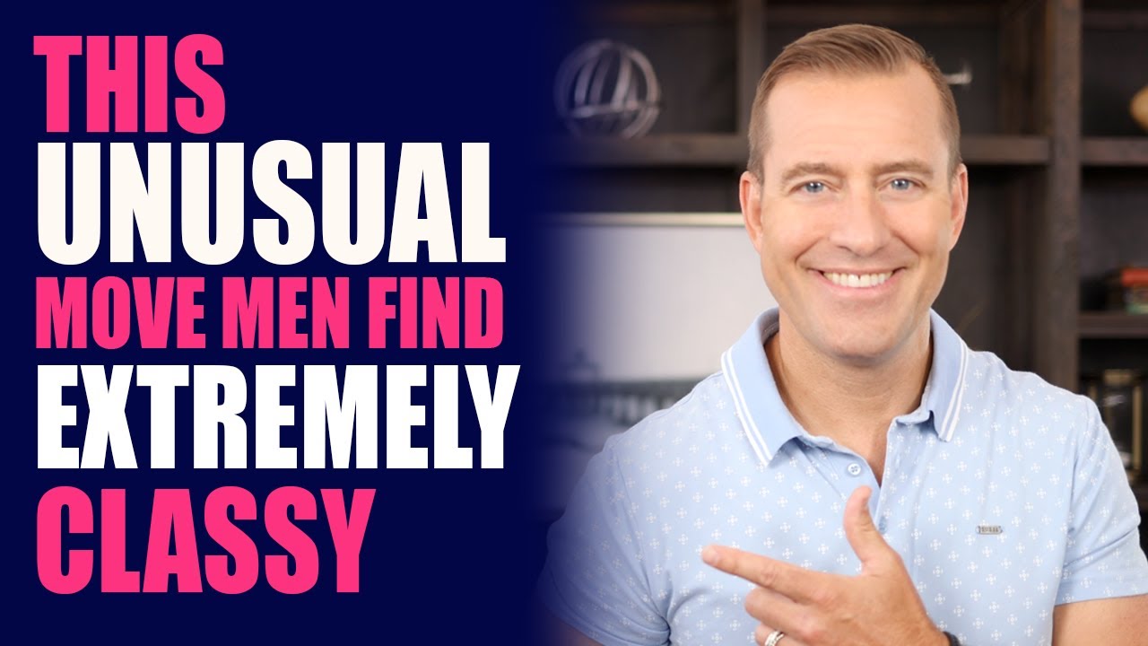 This Unusual Move Men Find Extremely Classy | Dating Advice for Women by Mat Boggs