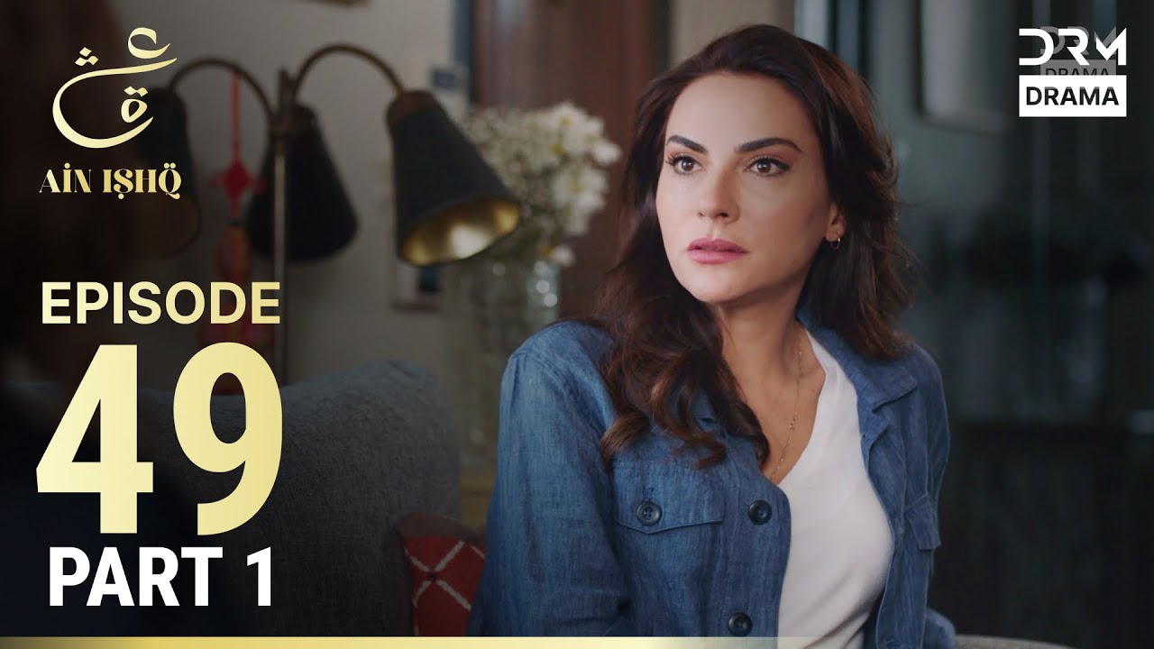 Ain Ishq Episode 49 Part 1 | Urdu Dubbed Turkish Drama