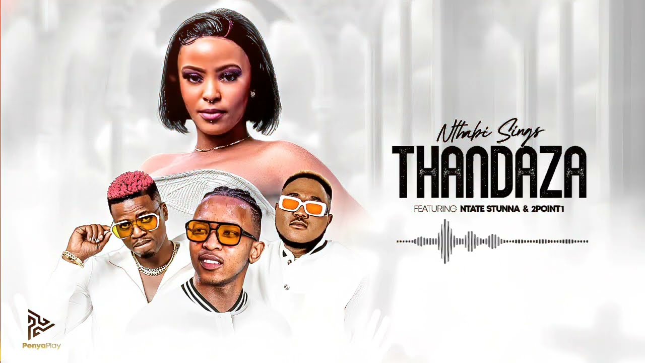 Nthabi Sings - Thandaza ft Ntate Stunna & 2Point1 (Official Lyrics Video)