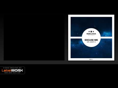 Mr Jimmy H - Excuse Me (Original Mix)