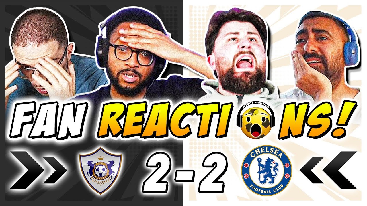 Chelsea Fans' Embarrassing Reactions to Qarabag 2-2 Draw | Champions League Drama 😂