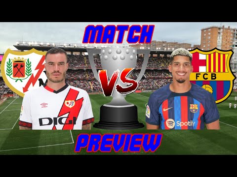 🎥 Rayo Vallecano vs. Barcelona - Match Preview (La Liga 2022/2023)