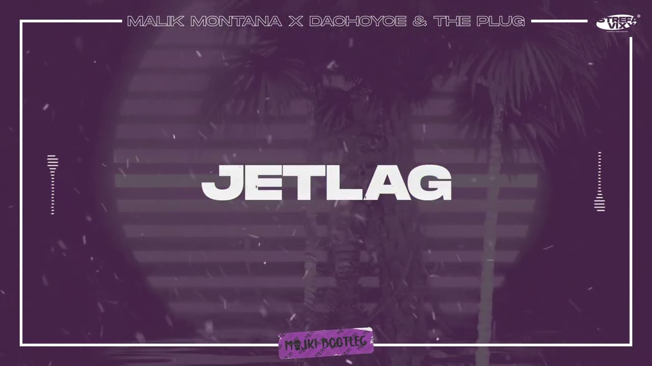 Malik Montana & DaChoyce - Jetlag (Majki Bootleg) 🎶