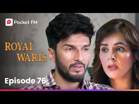 Episode 76 | Royal Waris | Pocket FM