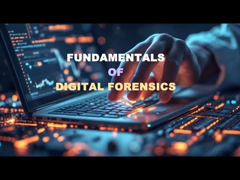 Fundamentals of Digital Forensics